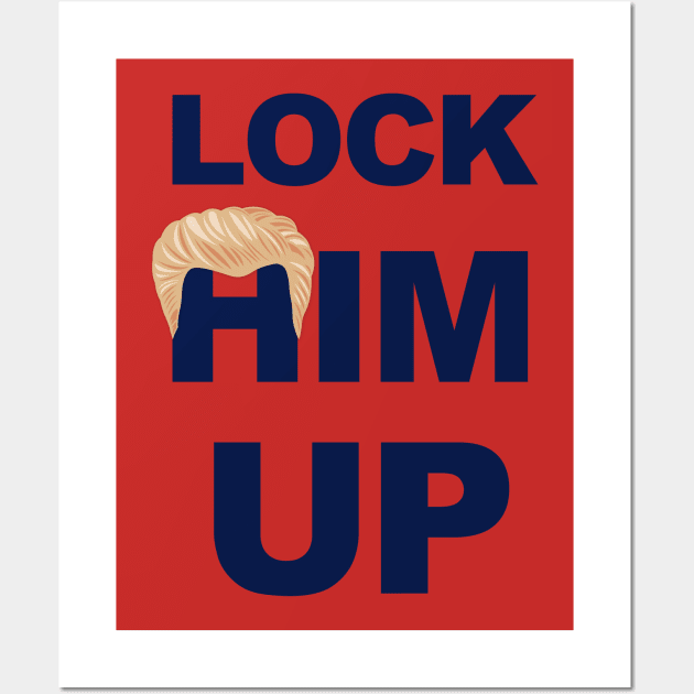 Lock Him Up - Indict Trump Wall Art by KC1985